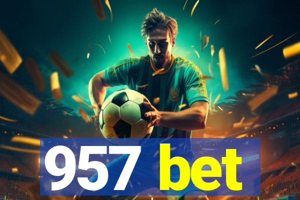 957 bet